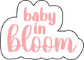 Load image into Gallery viewer, Baby in Bloom Cookie Cutter and Stencil Set
